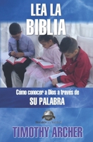 Lea La Biblia: C�mo Concer a Dios a Trav�s de Su Palabra 098611362X Book Cover