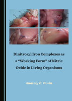 Dinitrosyl Iron Complexes as a Working Form of Nitric Oxide in Living Organisms 1527539067 Book Cover