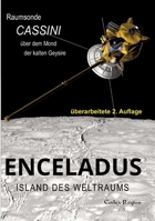 Enceladus: Island des Weltraums: Raumsonde Cassini über dem Mond der kalten Geysire 3384474449 Book Cover