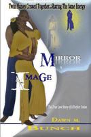 Mirror Image: Twin Flames Created Together...Sharing the Same Energy 1484170741 Book Cover