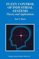 Fuzzy Control of Industrial Systems: Theory and Applications 1441950559 Book Cover
