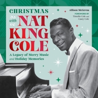 Christmas with Nat King Cole: A Legacy of Merry Music and Holiday Memories B0GL22J2ZV Book Cover