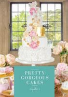 Pretty Gorgeous Cakes 1787100294 Book Cover