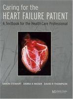 Caring for the Heart Failure Patient: A Textbook for the Healthcare Professional 1841840416 Book Cover