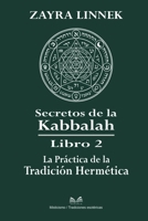Secretos de la Kabbalah Libro 2: La Práctica de la Tradición Hermética - 6598841550 Book Cover