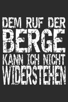 dem ruf der berge kann ich nicht widerstehen weiß: 6x9 Zoll (ca. DIN A5) 110 Seiten Punkteraster I Notebook Notizbuch Tagebuch College Journal I ... Berge I Apres Ski I Alpen I (German Edition) 1677585919 Book Cover
