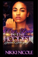 Our Love Is The Hoodest: Journee & Juelz spin-off 1721963391 Book Cover