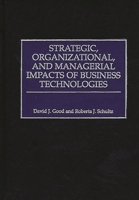 Strategic, Organizational, and Managerial Impacts of Business Technologies 1567202446 Book Cover