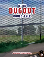 If The Dugout Could Talk 1960144340 Book Cover