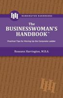 The Businesswoman's Handbook: Practical Tips for Moving Up the Corporate Ladder 0615616992 Book Cover