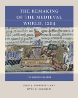 The Remaking of the Medieval World, 1204: The Fourth Crusade 1469664119 Book Cover