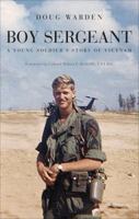 Boy Sergeant: A Young Soldier's Story of Vietnam 1616639687 Book Cover