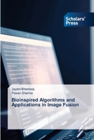 Bioinspired Algorithms and Applications in Image Fusion 6206769011 Book Cover