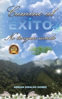 Camino al Éxito (2): No tengan Miedo B089J59Z3Z Book Cover