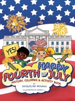 Happy Fourth of July History, Coloring, & Activity Book B0CHL2L6L3 Book Cover