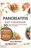 Pancreatitis Diet Cookbook: 30 Quick and Easy Low-Fat and Low-Sodium Recipes on a Budget. B0CL6Z625P Book Cover