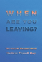 When Are You Leaving 1519231369 Book Cover