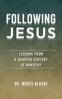 Following Jesus: Lessons from a Quarter Century of Ministry B0FFJXV96L Book Cover