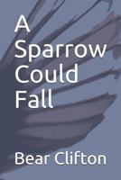 A Sparrow Could Fall 1718081596 Book Cover