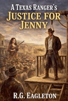 A Texas Ranger's Justice for Jenny B0GKRZK77F Book Cover