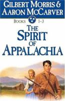 The Spirit of Appalachia: Over the Misty Mountains, Beyond the Quiet Hills, Among the King's Soldiers 0764283863 Book Cover