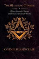 The Walking Charge and other Masonic Performance Pieces 1909602256 Book Cover