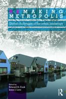 Remaking Metropolis: Global Challenges of the Urban Landscape 0415670829 Book Cover