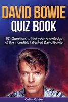 David Bowie Quiz Book: 101 Questions To Test Your Knowledge Of David Bowie B08KVV4VMK Book Cover