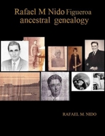 Rafael M Nido Figueroa ancestral genealogy 1496038223 Book Cover