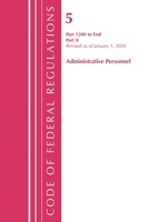 Code of Federal Regulations, Title 05 Administrative Personnel 1200-End, Revised as of January 1, 2020: Part 2 1636710247 Book Cover