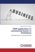 TQM application in commercial banks in Zimbabwe: TQM application in commercial banks 3659360570 Book Cover