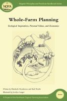 Whole-Farm Planning: Ecological Imperatives, Personal Values, and Economics 1603583556 Book Cover