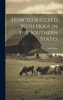 How to Succeed With Hogs in the Southern States 1020784024 Book Cover