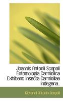 Joannis Antonii Scopoli Entomologia Carniolica Exhibens Insecta Carnioliae Indegena.. 1116894459 Book Cover