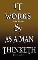 It Works by R.H. Jarrett AND As A Man Thinketh by James Allen 9562914380 Book Cover