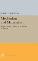 Mechanism and Materialism: British Natural Philosophy in an Age of Reason 0691621241 Book Cover