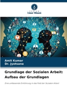 Grundlage der Sozialen Arbeit: Aufbau der Grundlagen: Eine umfassende Einführung in das Feld der Sozialen Arbeit (German Edition) 3330971630 Book Cover