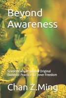 Beyond Awareness: Scientifically Grounded Original Buddhist Practice for Inner Freedom B0GTF1DHXB Book Cover