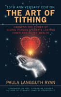 The Art of Tithing: Harness the Power of Giving Thanks & Create Lasting Inner and Outer Wealth 172250563X Book Cover