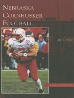 Nebraska Cornhusker Football 0738534374 Book Cover