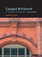 Gauged Brickwork: A Technical Handbook 1873394756 Book Cover