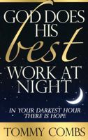 God Does His Best Work at Night: In Your Darkest Hour There is Hope 1733633421 Book Cover