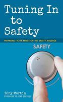 Tuning In to Safety: Preparing Your Mind for the Safety Message 1505417996 Book Cover