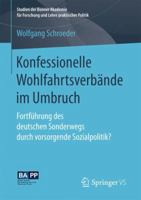 Konfessionelle Wohlfahrtsverbande Im Umbruch: Fortfuhrung Des Deutschen Sonderwegs Durch Vorsorgende Sozialpolitik? 3658162988 Book Cover