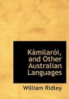 Kámilarói, and Other Australian Languages 1015745091 Book Cover