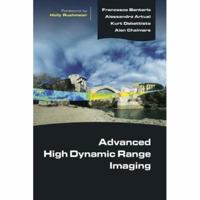Advanced High Dynamic Range Imaging: Theory and Practice 1568817193 Book Cover