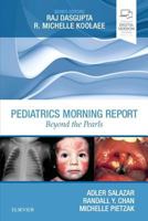 Pediatrics Morning Report: Beyond the Pearls 0323498256 Book Cover