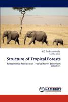 Structure of Tropical Forests: Fundamental Processes of Tropical Forest Ecosystem Volume.1 3848421933 Book Cover