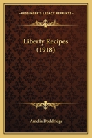 Liberty Recipes - Primary Source Edition 1019028122 Book Cover