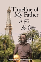 Timeline of My Father: A True Life Story 1662435835 Book Cover